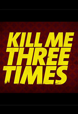 Kill Me Three Times Poster